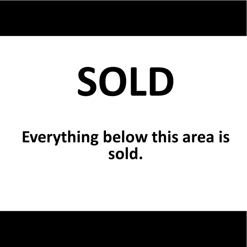 Sold! Everything below here is SOLD